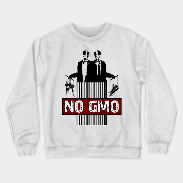 NO GMO Crewneck Sweatshirt by EsotericExposal